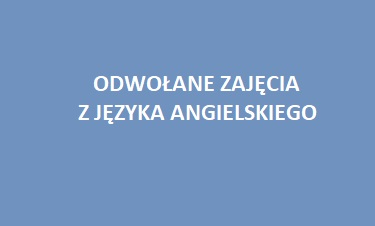 Język angielski – odwołane zajecia.