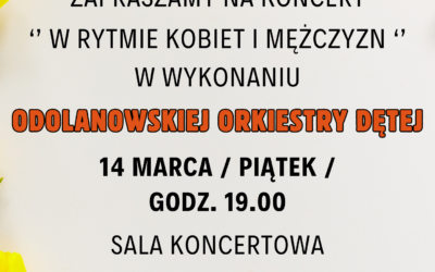 Zapraszamy na znakomity koncert Odolanowskiej Orkiestry Dętej „W rytmie kobiet i mężczyzn”