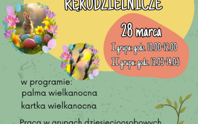 Zapraszamy na „Wielkanocne Warsztaty”