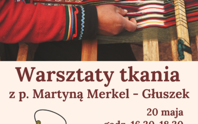 Kreatywne warsztaty z tkactwa – zapraszamy.