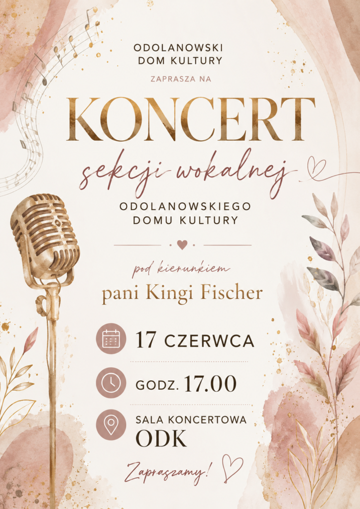 Plakat reklamujący koncert sekcji wokalnej odk pod kierunkiem pani Kingi Fischer